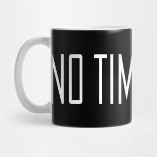 NO TIME 4 LUV Mug